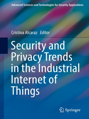 cover image of Security and Privacy Trends in the Industrial Internet of Things